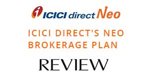 ICICI Neo Plan Review (ICICIdirect Discount Brokerage)